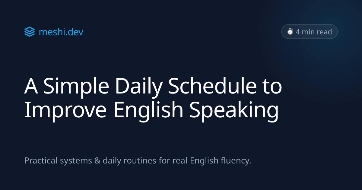A Simple Daily Schedule to Improve English Speaking | Meshi